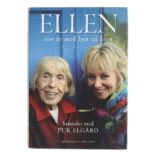 Ellen : 100 år med lyst til livet af Puk Elgård (Bog)