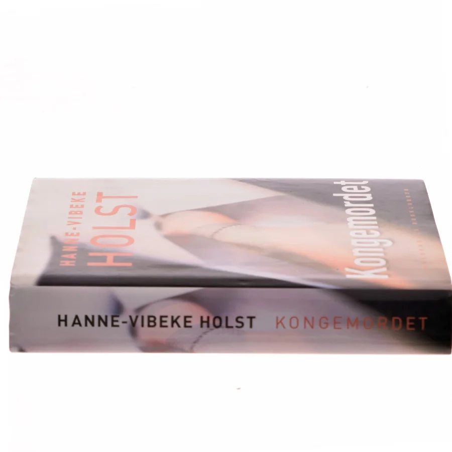 Kongemordet : roman af Hanne-Vibeke Holst (Bog)
