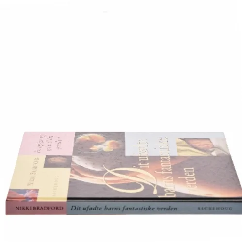 Dit ufødte barns fantastiske verden : en uge-for-uge guide til din graviditet af Nikki Bradford (Bog)