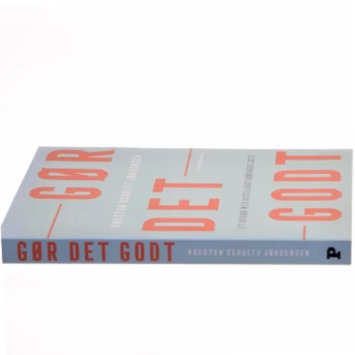 Gør det godt : et opgør med accelerationsarbejdet af Kresten Schultz Jørgensen (Bog)