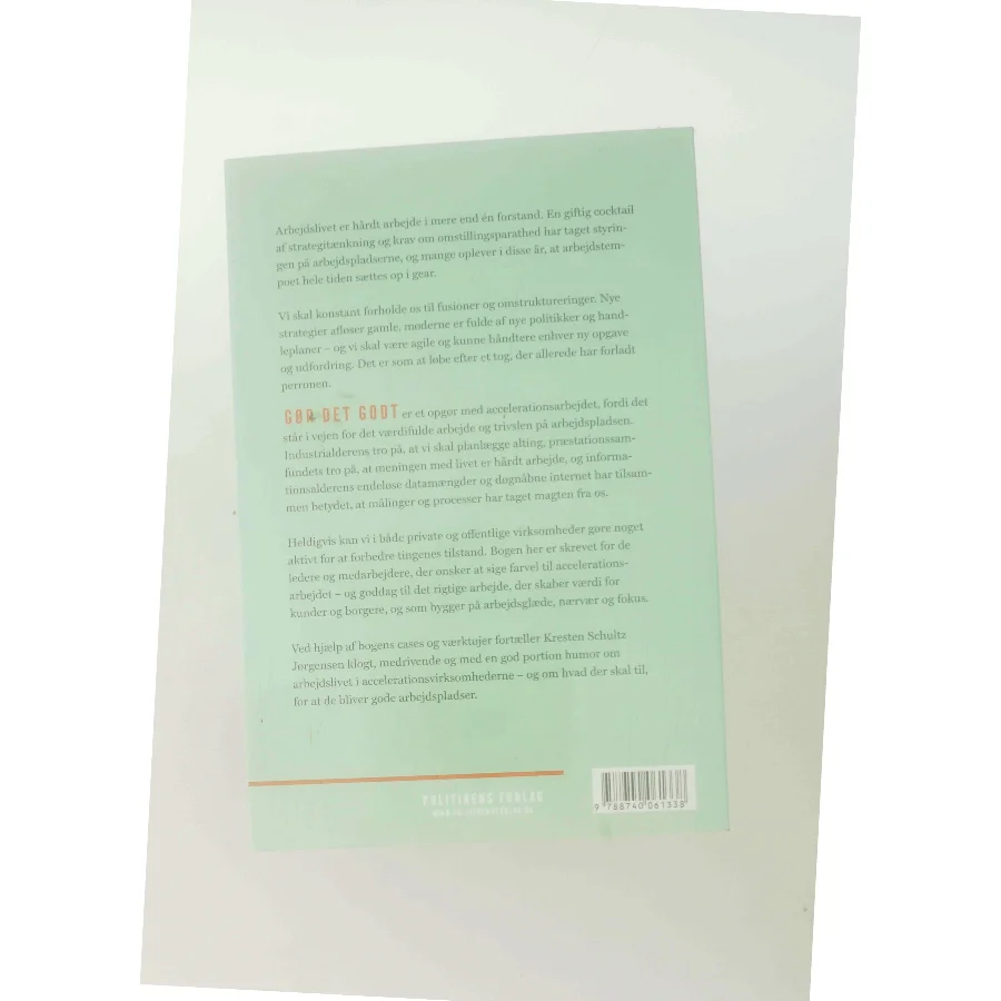 Gør det godt : et opgør med accelerationsarbejdet af Kresten Schultz Jørgensen (Bog)