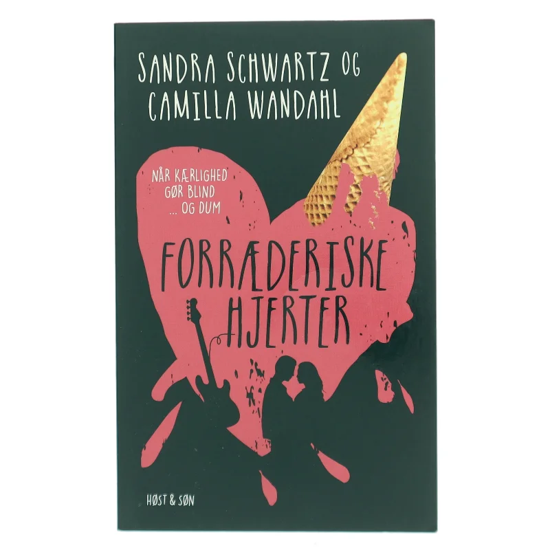 Forræderiske hjerter af Sandra Schwartz (Bog)