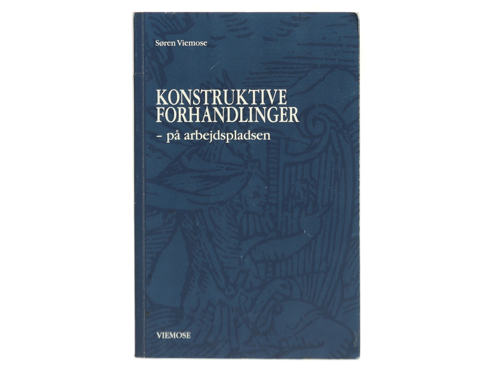 Konstruktive forhandlinger - på arbejdspladsen af Søren Viemose (Bog)