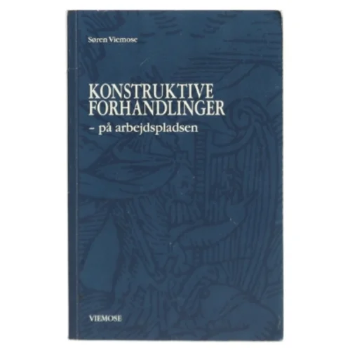 Konstruktive forhandlinger - på arbejdspladsen af Søren Viemose (Bog)