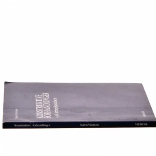 Konstruktive forhandlinger - på arbejdspladsen af Søren Viemose (Bog)