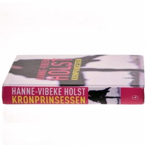 Kronprinsessen : roman af Hanne-Vibeke Holst (Bog)