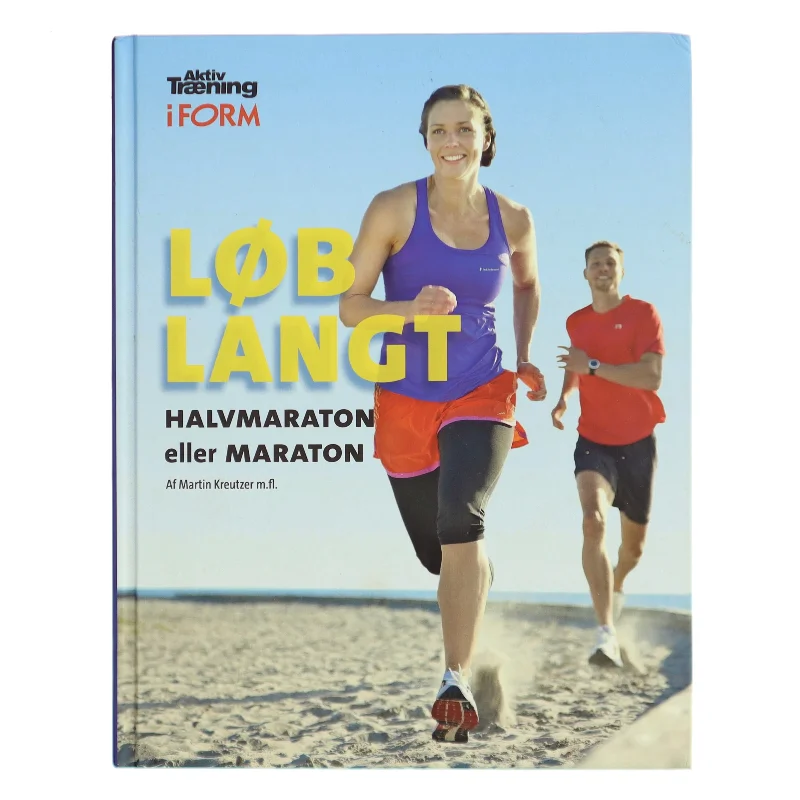 Løb langt : halvmaraton eller maraton af Martin Kreutzer (Bog)
