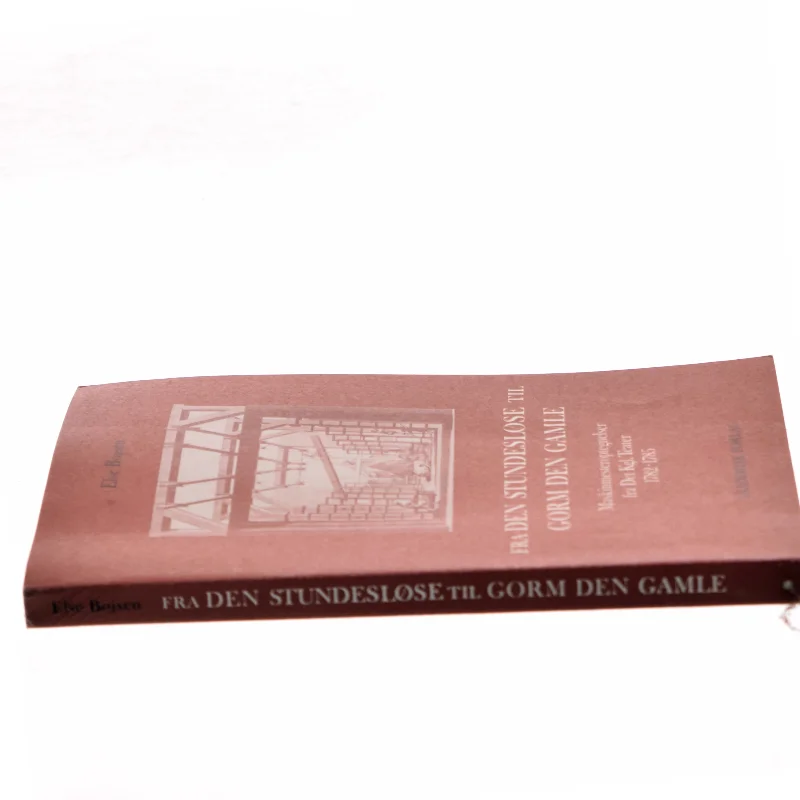 Fra den stundesløse til Gorm den Gamle af Else Bojsen (Bog)