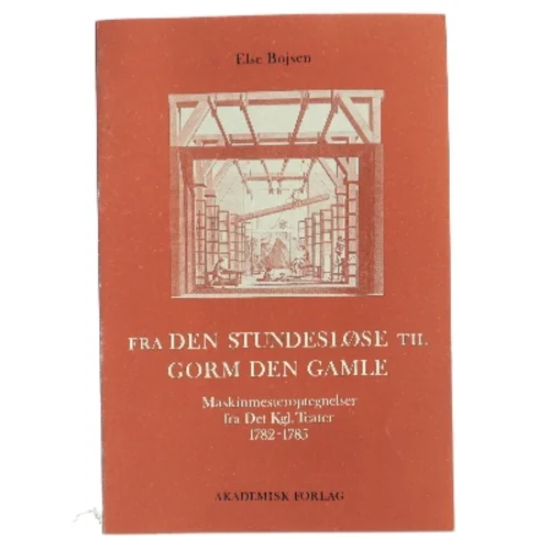 Fra den stundesløse til Gorm den Gamle af Else Bojsen (Bog)