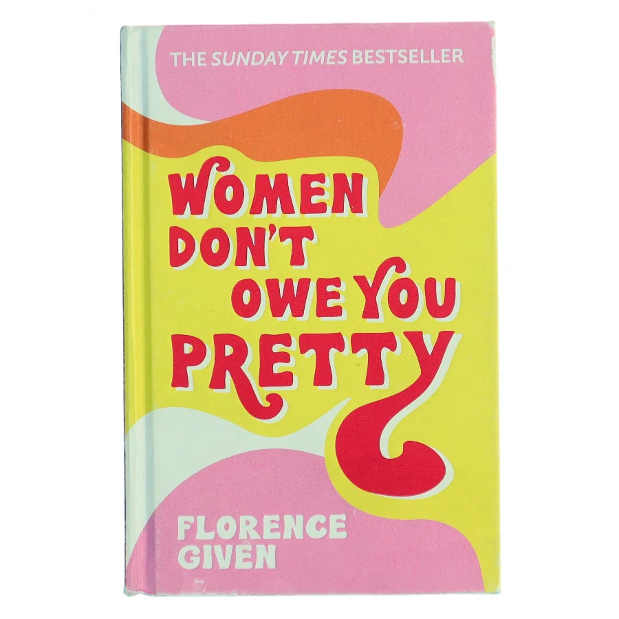 Women don't owe you pretty af Florence Given (Bog)