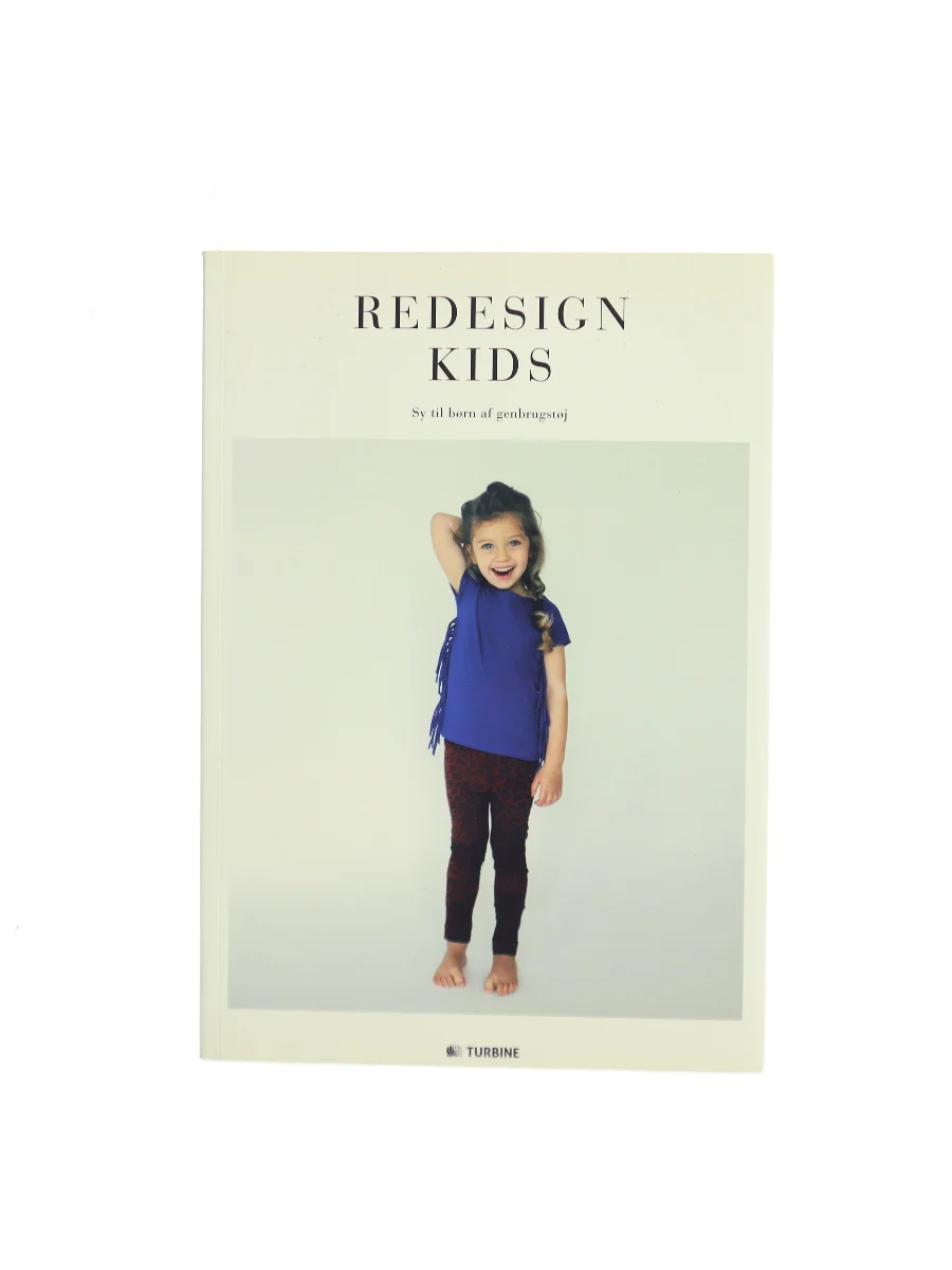 Forsiden af Redesign kids : sy til børn af genbrugstøj af Aya Gantriis (f. 1974)