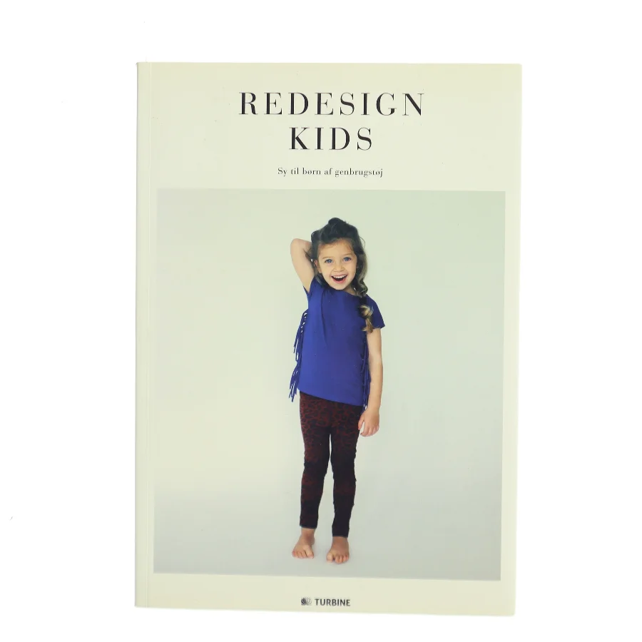 Redesign kids : sy til børn af genbrugstøj af Aya Gantriis (f. 1974) (Bog)