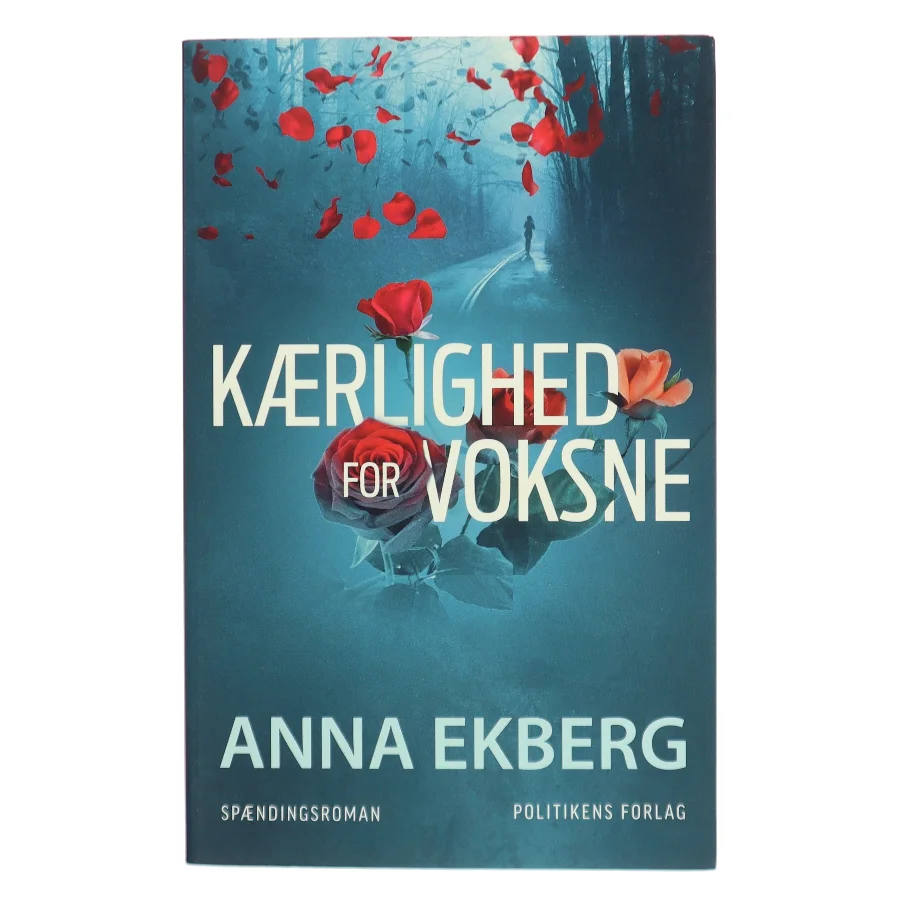 Kærlighed for voksne : spændingsroman af Anna Ekberg (Bog)