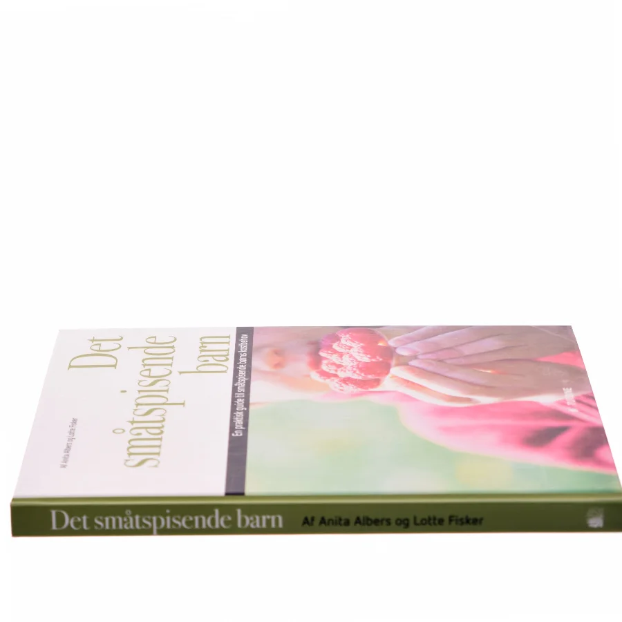 Det småtspisende barn : en praktisk guide til småtspisende børns kostbehov af Anita Albers (Bog)