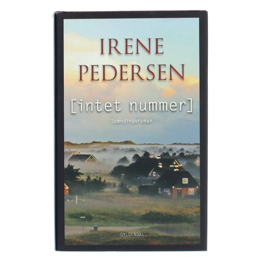 [Intet nummer]: spændingsroman af Irene Pedersen (f. 1952) (Bog)