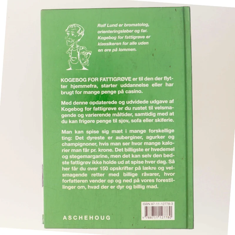 Kogebog for fattigrøve : billig og bæredygtig mad i farver af Rolf Lund (f. 1956) (Bog)