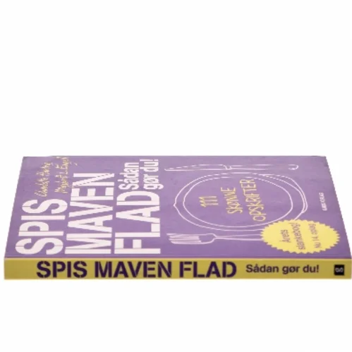 Spis maven flad : sådan gør du : 111 skønne opskrifter af Charlotte Hartvig (Bog)