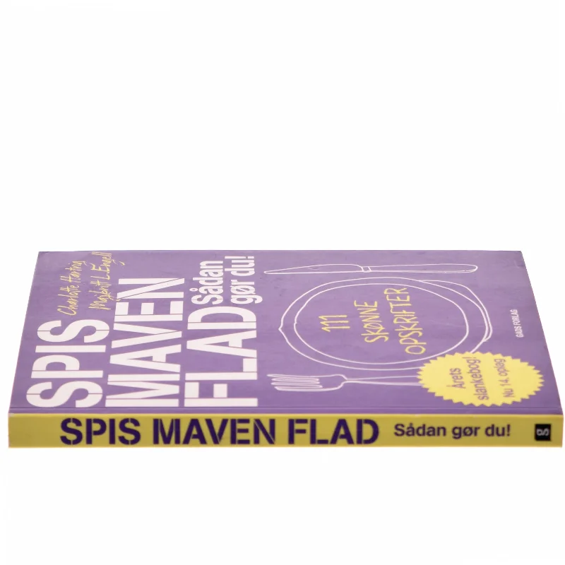 Spis maven flad : sådan gør du : 111 skønne opskrifter af Charlotte Hartvig (Bog)