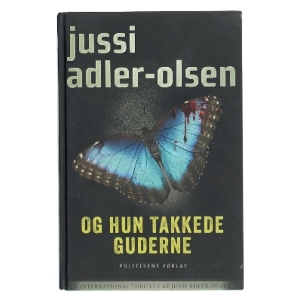 Og hun takkede guderne af Jussi Adler-Olsen (Bog)