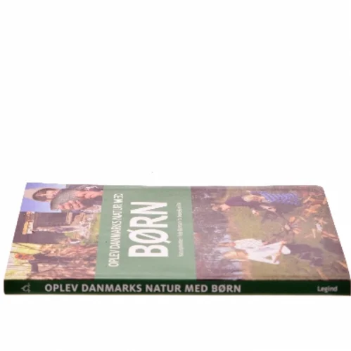 Oplev Danmarks natur med børn : naturoplevelser i hele Danmark for børnefamilier af Troels Gollander (Bog)