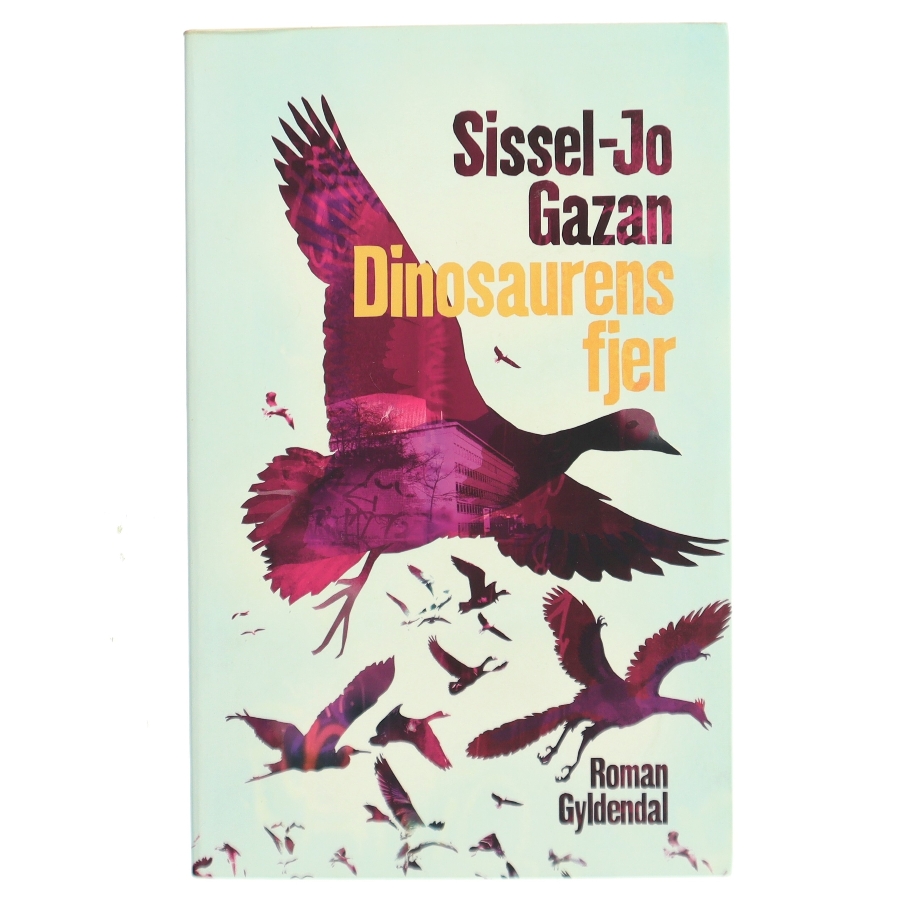 Dinosaurens fjer : roman af Sissel-Jo Gazan (Bog)