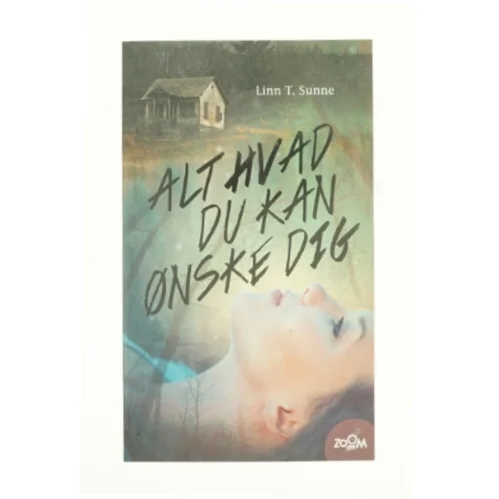 Alt hvad du kan ønske dig af Linn T. Sunne (bog)
