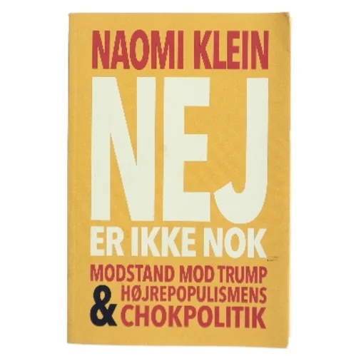 Nej er ikke nok : modstand mod Trump & højrepopulismens chokpolitik af Naomi Klein (Bog)