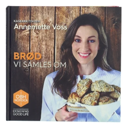 Brød Vi Samles Om af Annemette Voss (Bog)