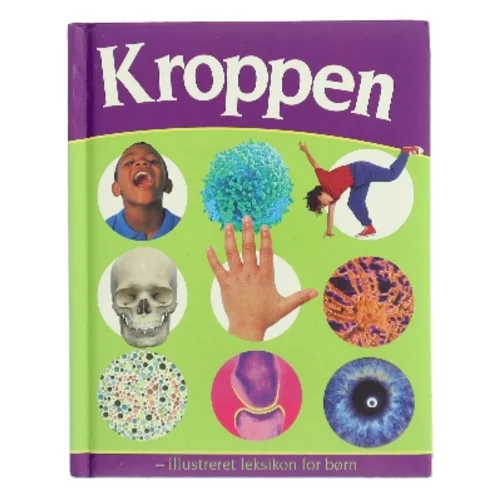 Kroppen : illustreret leksikon for børn (Bog)
