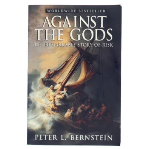 Against the Gods : the remarkable story of risk af Peter L. Bernstein (Bog)
