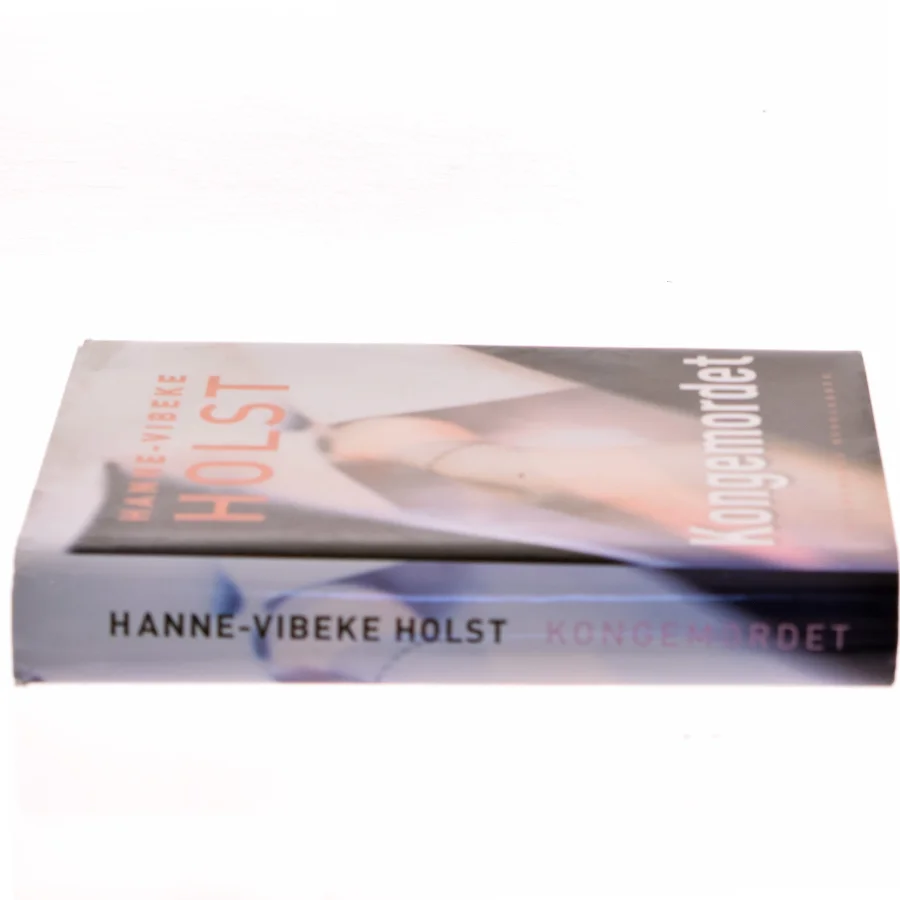 Kongemordet : roman af Hanne-Vibeke Holst (Bog)