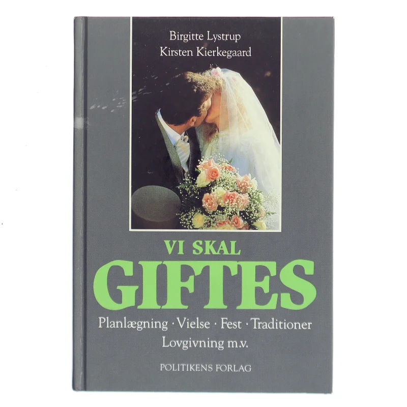 Vi skal giftes : planlægning, vielse, fest, traditioner, lovgivning m.v. (Bog)