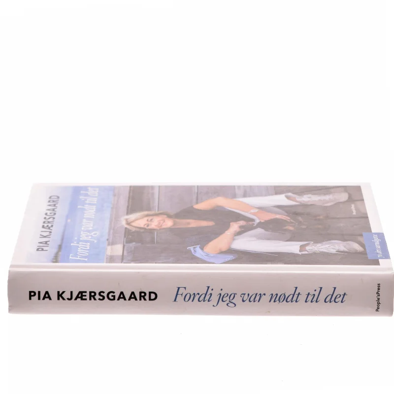 Fordi jeg var nødt til det af Pia Kjærsgaard (Bog)