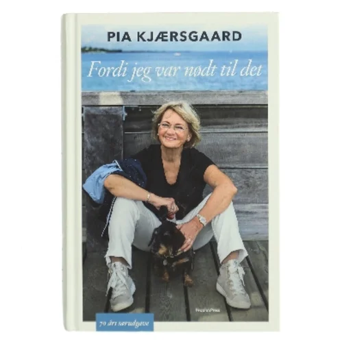 Fordi jeg var nødt til det af Pia Kjærsgaard (Bog)