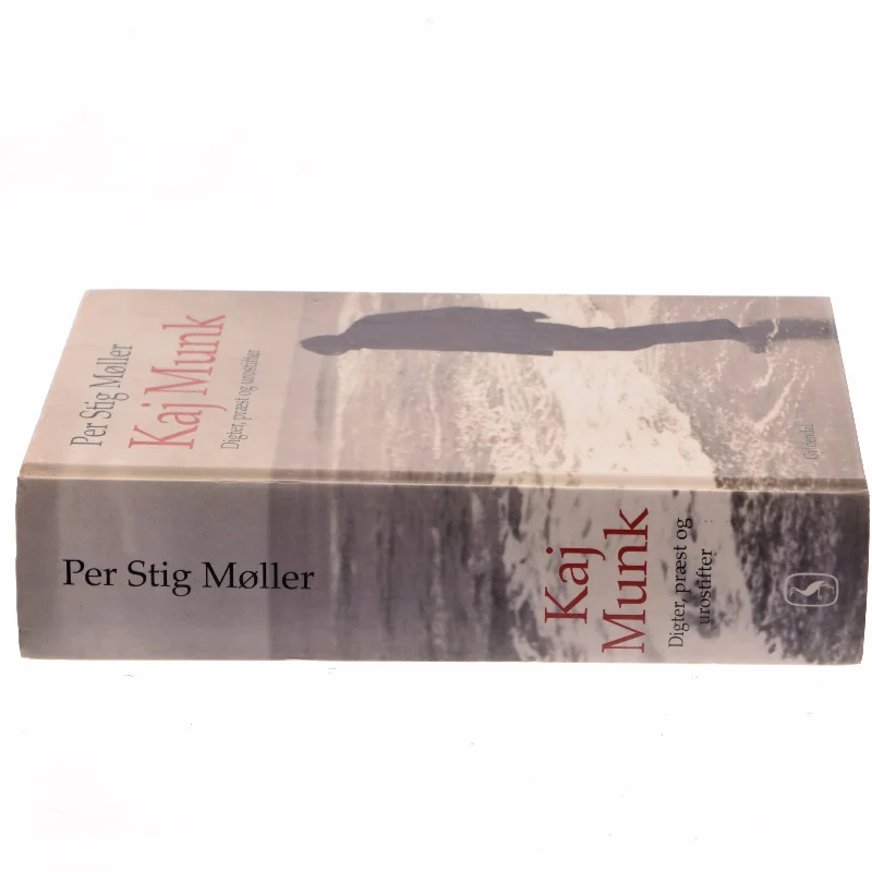 Kaj Munk : digter, præst og urostifter af Per Stig Møller (f. 1942) (Bog)