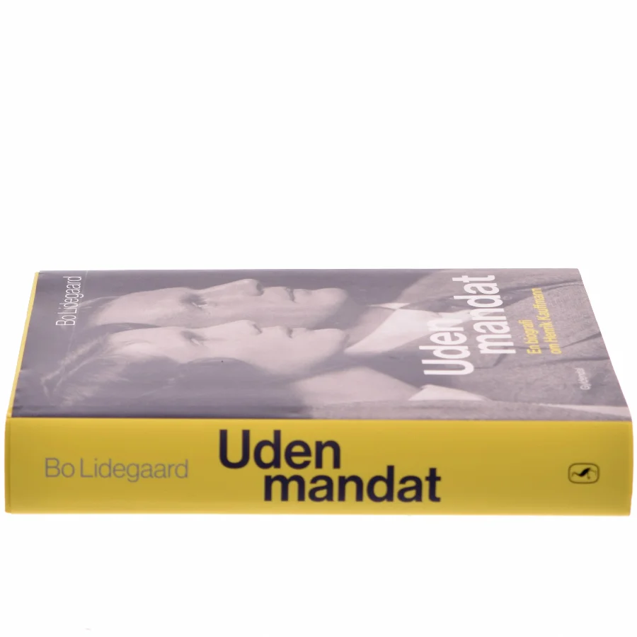 Uden mandat : en biografi om Henrik Kauffmann af Bo Lidegaard (Bog)
