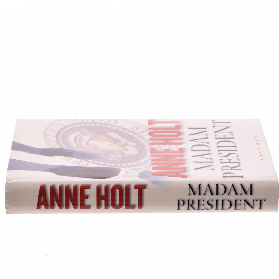 Madam President : kriminalroman af Anne Holt (f. 1958-11-16) (Bog)