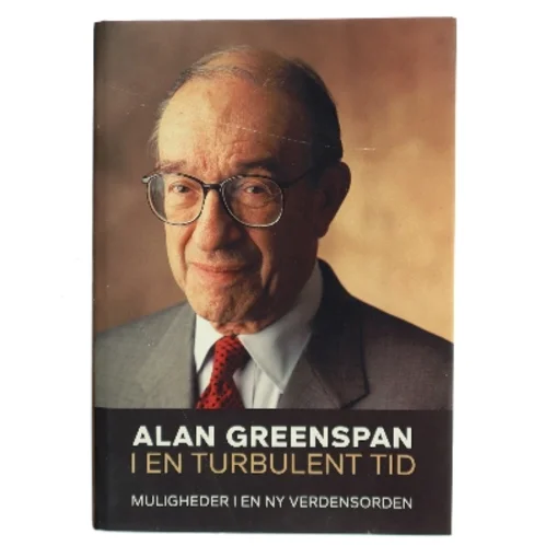 I en turbulent tid : muligheder i en ny verdensorden af Alan Greenspan (Bog)