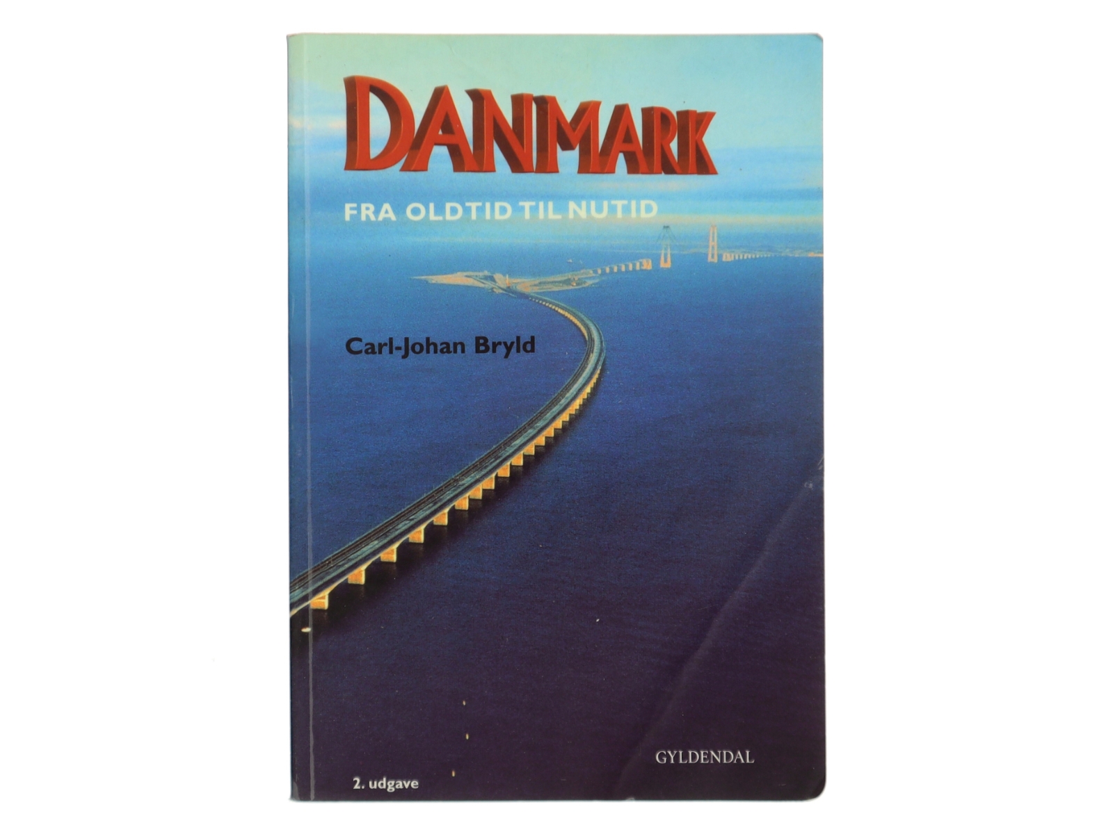 Danmark fra oldtid til nutid af Carl-Johan Bryld (Bog)
