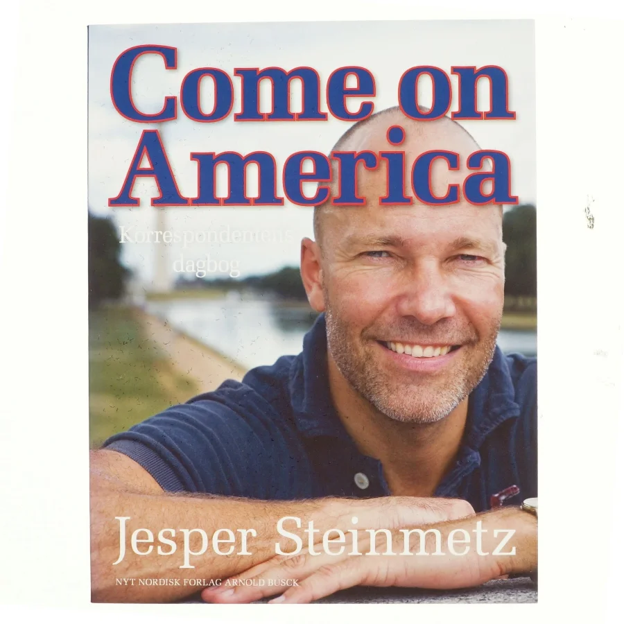 Come on America : korrespondentens dagbog af Jesper Steinmetz (Bog)