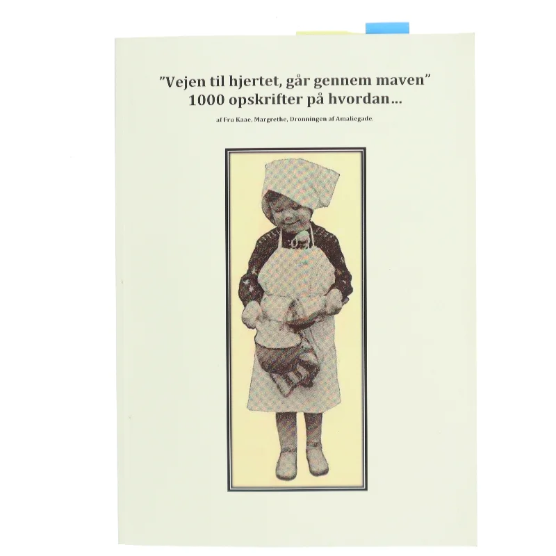 Vejen til hjertet, går gennem maven - 1000 opskrifter på hvordan... af Fru Kaae, Margrethe, Dronningen af Amaliegade (Bog)