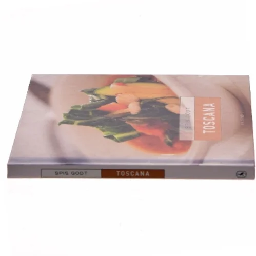 Spis godt - Toscana af Hanne Bloch (Bog)