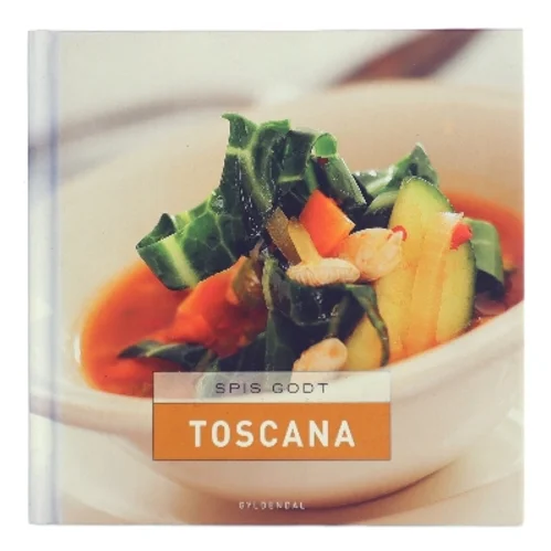 Spis godt - Toscana af Hanne Bloch (Bog)
