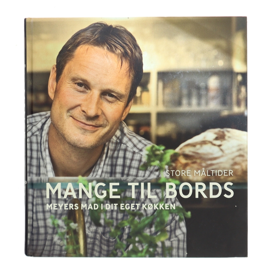 Mange til bords : Meyers mad i dit eget køkken af Claus Meyer (Bog)