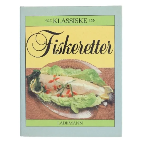 Klassiske Fiskeretter af <Bogens forfattere> (Bog)