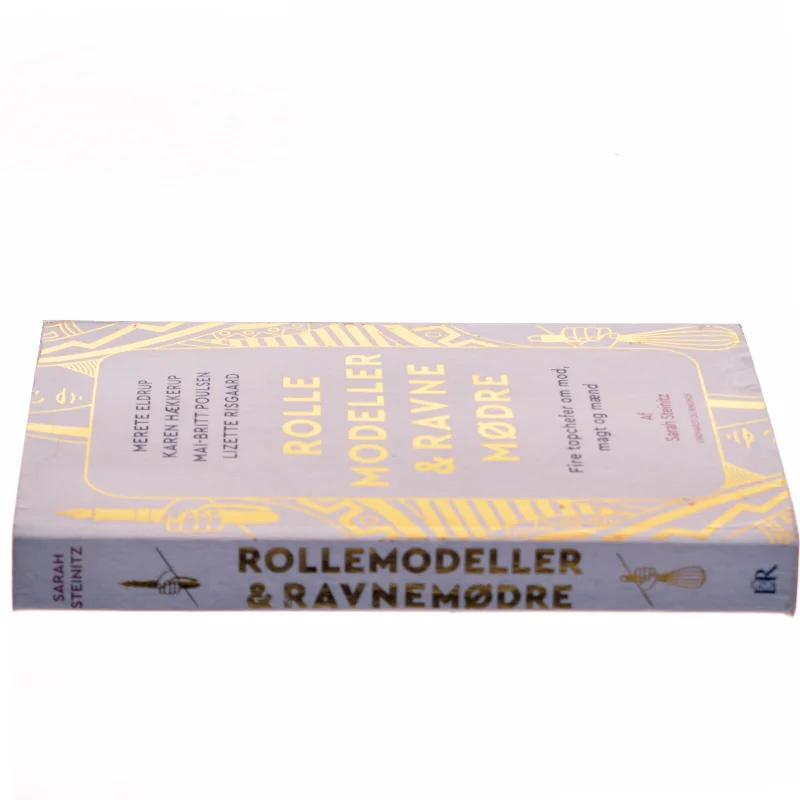 Rollemodeller & ravnemødre : fire topchefer om mod, magt og mænd af Sarah Steinitz (Bog)