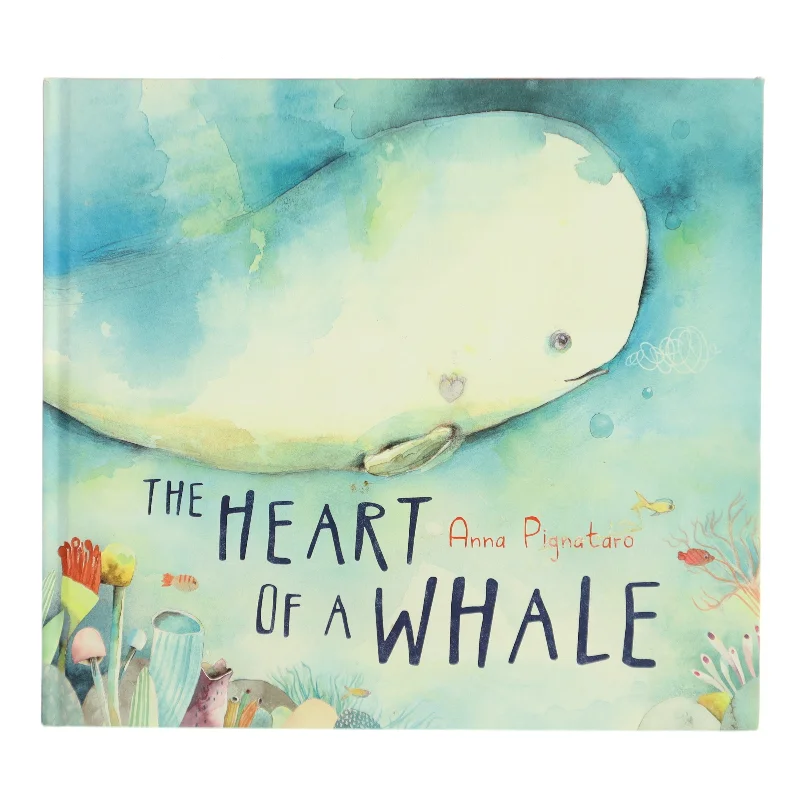 The Heart of a Whale af Anna Pignataro (Bog)