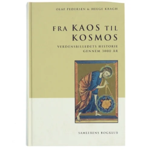 Fra kaos til kosmos : verdensbilledets historie gennem 3000 år (Bog)