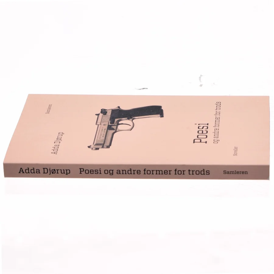 Poesi og andre former for trods : noveller af Adda Djørup (Bog)