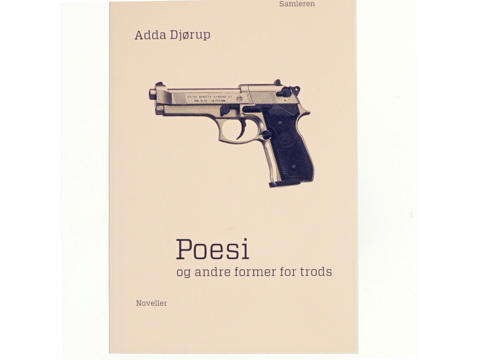 Poesi og andre former for trods : noveller af Adda Djørup (Bog)